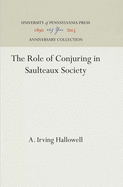 The Role of Conjuring in Saulteaux Society,