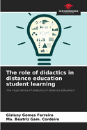 The role of didactics in distance education student learning