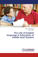 The Role of English Language in Education of Middle Level Student
