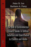 The Role of Environmental Tobacco Smoke in Asthma Induction and Exacerbation in Children and Adults