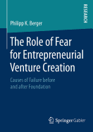 The Role of Fear for Entrepreneurial Venture Creation: Causes of Failure before and after Foundation