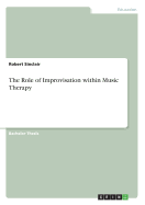 The Role of Improvisation Within Music Therapy