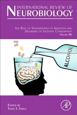 The Role of Neuropeptides in Addiction and Disorders of Excessive Consumption - Thiele, Todd E. (Volume editor)