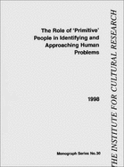 The Role of 'Primitive' People in Identifying and Approaching Human Problems