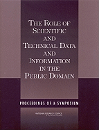 The Role of Scientific and Technical Data and Information in the Public Domain: Proceedings of a Symposium