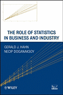 The Role of Statistics in Business and Industry - Hahn, Gerald J, and Doganaksoy, Necip