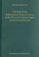 The Role of the International Court of Justice as the Principal Judicial Organ of the United Nations