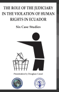 The Role of the Judiciary in the Violation of Human Rights in Ecuador