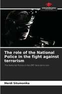 The role of the National Police in the fight against terrorism