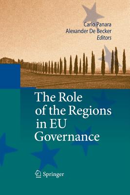 The Role of the Regions in EU Governance - Panara, Carlo (Editor), and De Becker, Alexander (Editor)