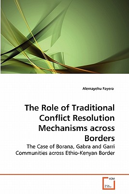 The Role of Traditional Conflict Resolution Mechanisms across Borders - Fayera, Alemayehu