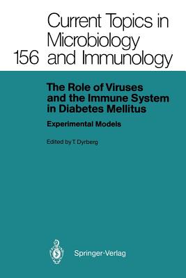 The Role of Viruses and the Immune System in Diabetes Mellitus: Experimental Models - Dyrberg, Thomas (Editor)