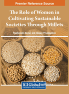 The Role of Women in Cultivating Sustainable Societies Through Millets