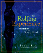The Rolfing Experience: Integration in the Gravity Field