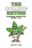 The Rolling Rhyme Cannabis Poems for Every Toke