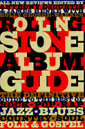 The Rolling Stone Album Guide: Completely New Reviews: Every Essential Album, Every Essential Artist - Rolling Stone Magazine, and DeCurtis, Anthony, Professor (Editor), and George-Warren, Holly (Editor)