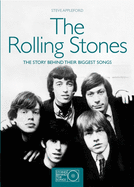 The Rolling Stones: The Story Behind the Biggest Songs