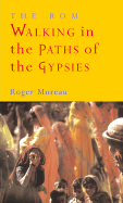 The ROM: Walking in the Paths of the Gypsies - Moreau, Roger
