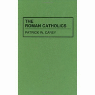 The Roman Catholics - Carey, Patrick W