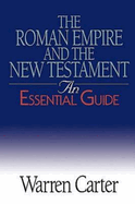 The Roman Empire and the New Testament: An Essential Guide