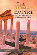 The Roman Empire: Fall of the West; Survival of the East