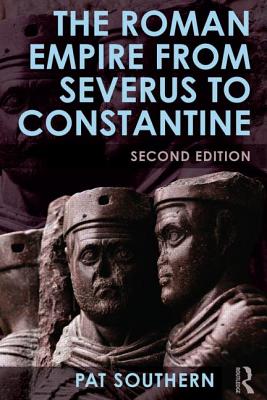 The Roman Empire from Severus to Constantine - Southern, Patricia