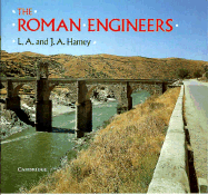 The Roman Engineers - Hamey, L. A., and Hamey, J. A.