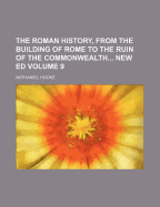 The Roman History, from the Building of Rome to the Ruin of the Commonwealth... New Ed; Volume 5