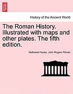 The Roman History. Illustrated with maps and other plates. The fifth edition.