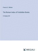 The Roman Index of Forbidden Books: in large print