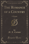 The Romance of a Country, Vol. 1: A Masque (Classic Reprint)