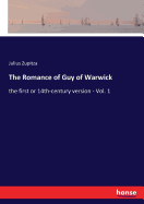 The Romance of Guy of Warwick: the first or 14th-century version - Vol. 1