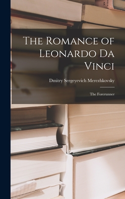 The Romance of Leonardo Da Vinci: The Forerunner - Saratovski I Gosudarstvenny I Universitet Im Ng Chernyshevsk