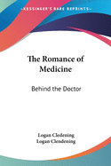 The Romance of Medicine: Behind the Doctor