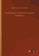 The Romance of Old New England Rooftrees