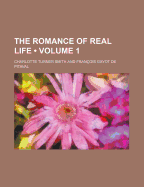 The Romance of Real Life (Volume 1)