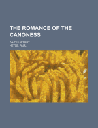 The Romance of the Canoness: A Life-History