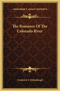 The Romance Of The Colorado River