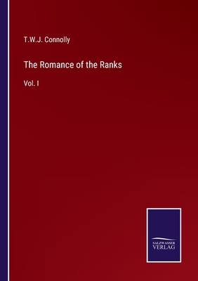 The Romance of the Ranks: Vol. I - Connolly, T W J