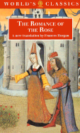 The Romance of the Rose - de Lorris, Guillaume, and De Meun, Jean, and Horgan, Frances (Translated by)