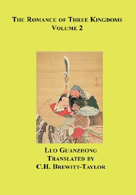 The Romance of Three Kingdoms, Vol. 2 - Guanzhong, Luo, and Luo, Guanzhong, and Brewitt-Taylor, C H (Translated by)