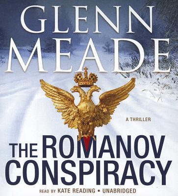 The Romanov Conspiracy: A Thriller - Meade, Glenn, and Reading, Kate (Read by)