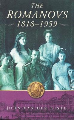 The Romanovs, 1818-1959 - Kiste, John Van Der