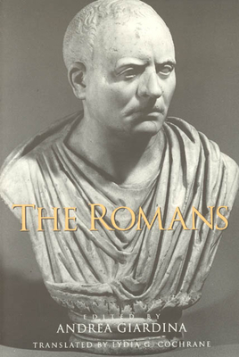 The Romans - Giardina, Andrea (Editor), and Cochrane, Lydia G (Translated by)