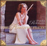 The Romantic Flute - Paula Robison (flute); Samuel Sanders (piano)