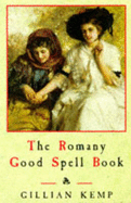 The Romany Good Spell Book - Kemp, Gillian