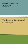 The Romany Rye a Sequel to 'Lavengro'