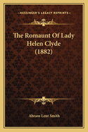 The Romaunt Of Lady Helen Clyde (1882)