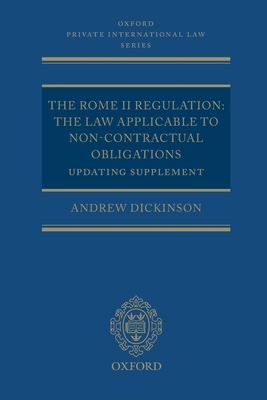 The Rome II Regulation: The Law Applicable to Non-Contractual Obligations, Updating Supplement - Dickinson, Andrew