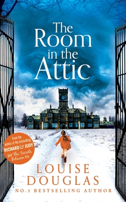 The Room in the Attic: The TOP 5 bestselling novel from Louise Douglas - Douglas, Louise